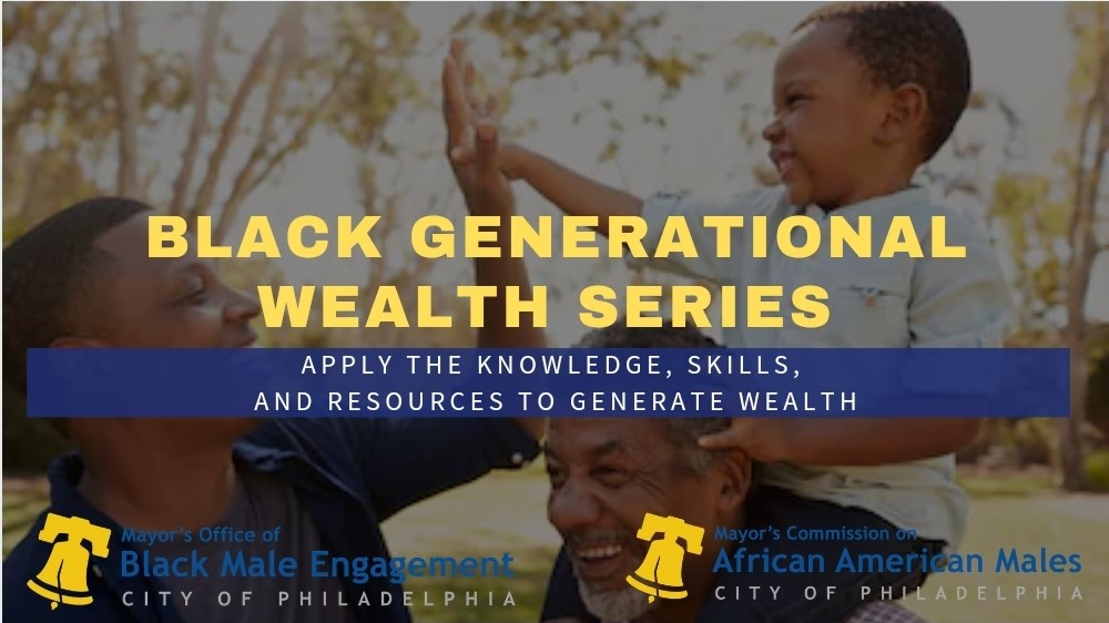 Black Generational Wealth (Virtual) Series 2021: Apply knowledge ...