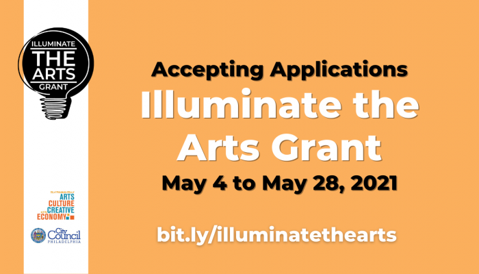 Graphic: "Accepting Applications. Illuminate the Arts Grant. May 4 to May 28, 2021"