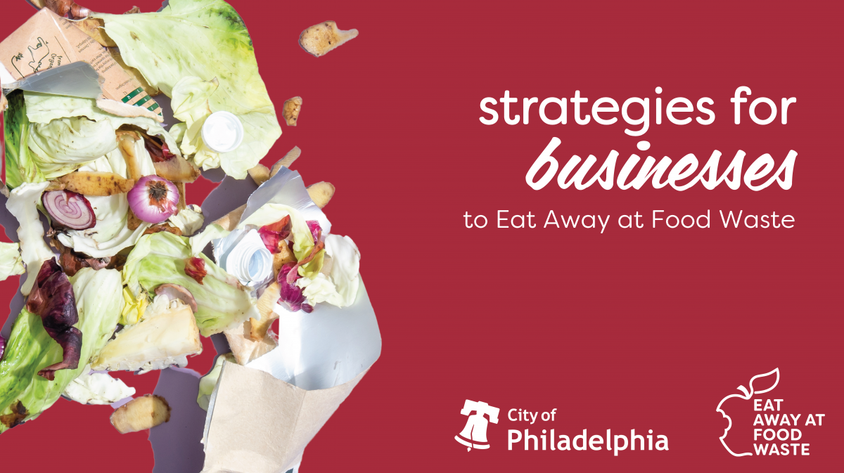 Eat Away at Food Waste: Strategies for businesses | Office of  Sustainability | City of Philadelphia