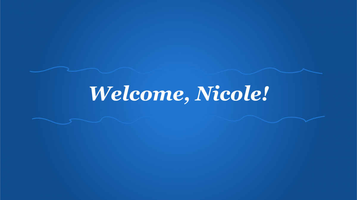 Blue background with white text that reads: "Welcome, Nicole!"