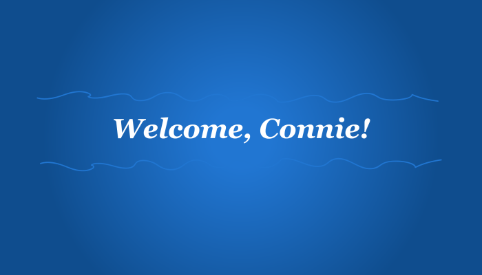 Blue backgrround with white text that reads "Welcome Connie"