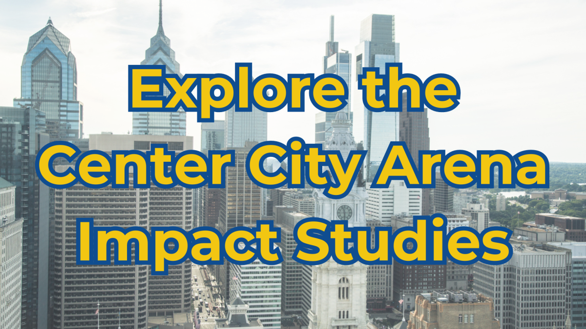 Graphic with view of Philadelphia skyline, and text that reads, "Explore the Center City Arena Impact Studies"