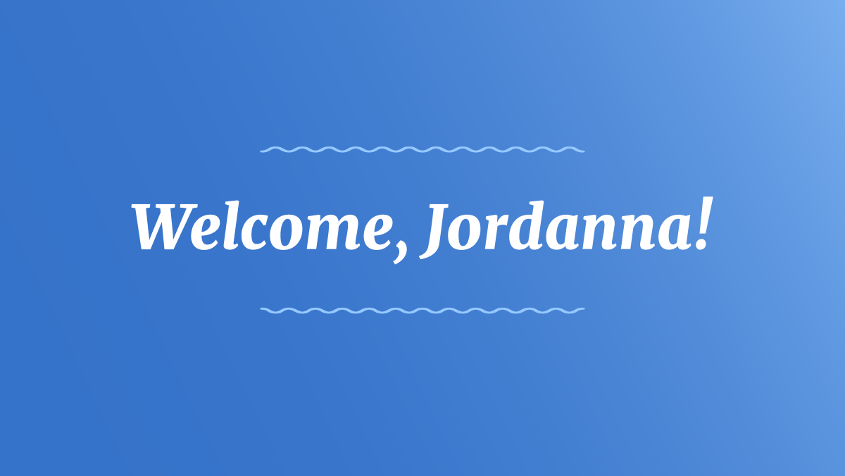 White text on blue background that says, "Welcome, Jordanna!"