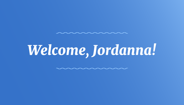 White text on blue background that says, "Welcome, Jordanna!"