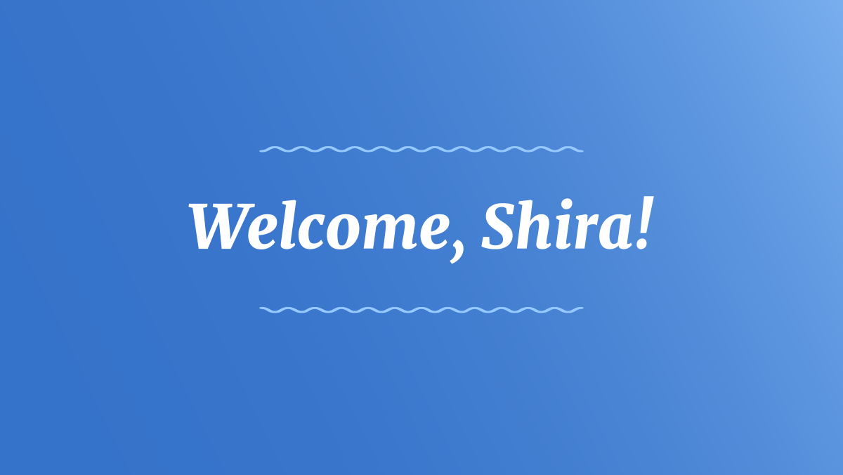 White text on a blue background that says "welcome, shira"