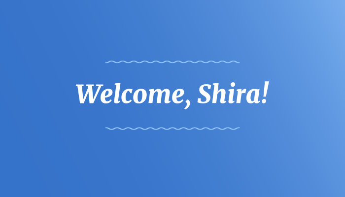 White text on a blue background that says "welcome, shira"