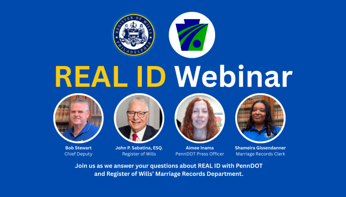 The title card from a webinar on REAL ID and obtaining a marriage record from the Philadelphia Register of Wills. It includes images of officials and staff of PennDOT and the Register of Wills.