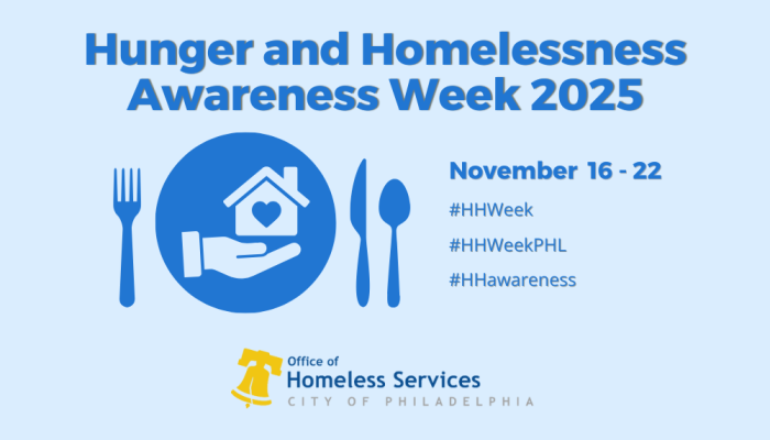 Hunger and homelessness awareness week 2025, November 16-22, #HHWeek, #HHWeekPHL, #HHawareness